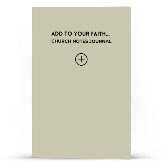 Add to Your Faith... Church Notes Journal