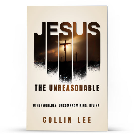 Jesus the Unreasonable