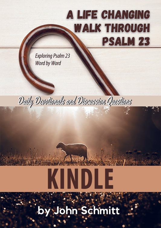 A Life Changing Walk Through Psalm 23 Kindle