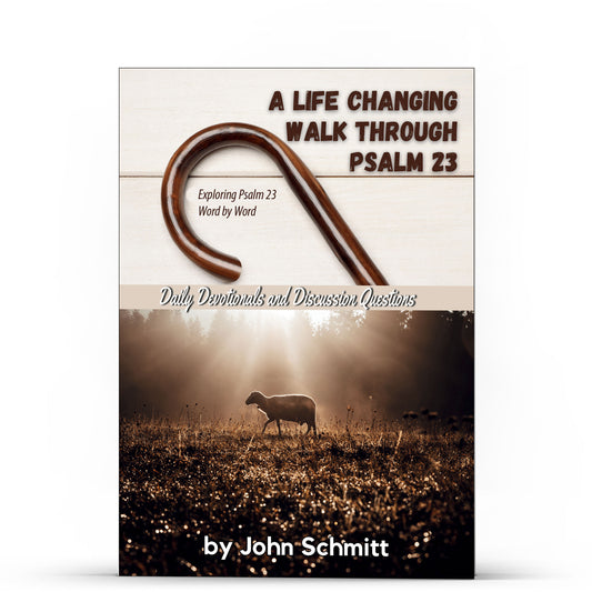 A Life Changing Walk Through Psalm 23