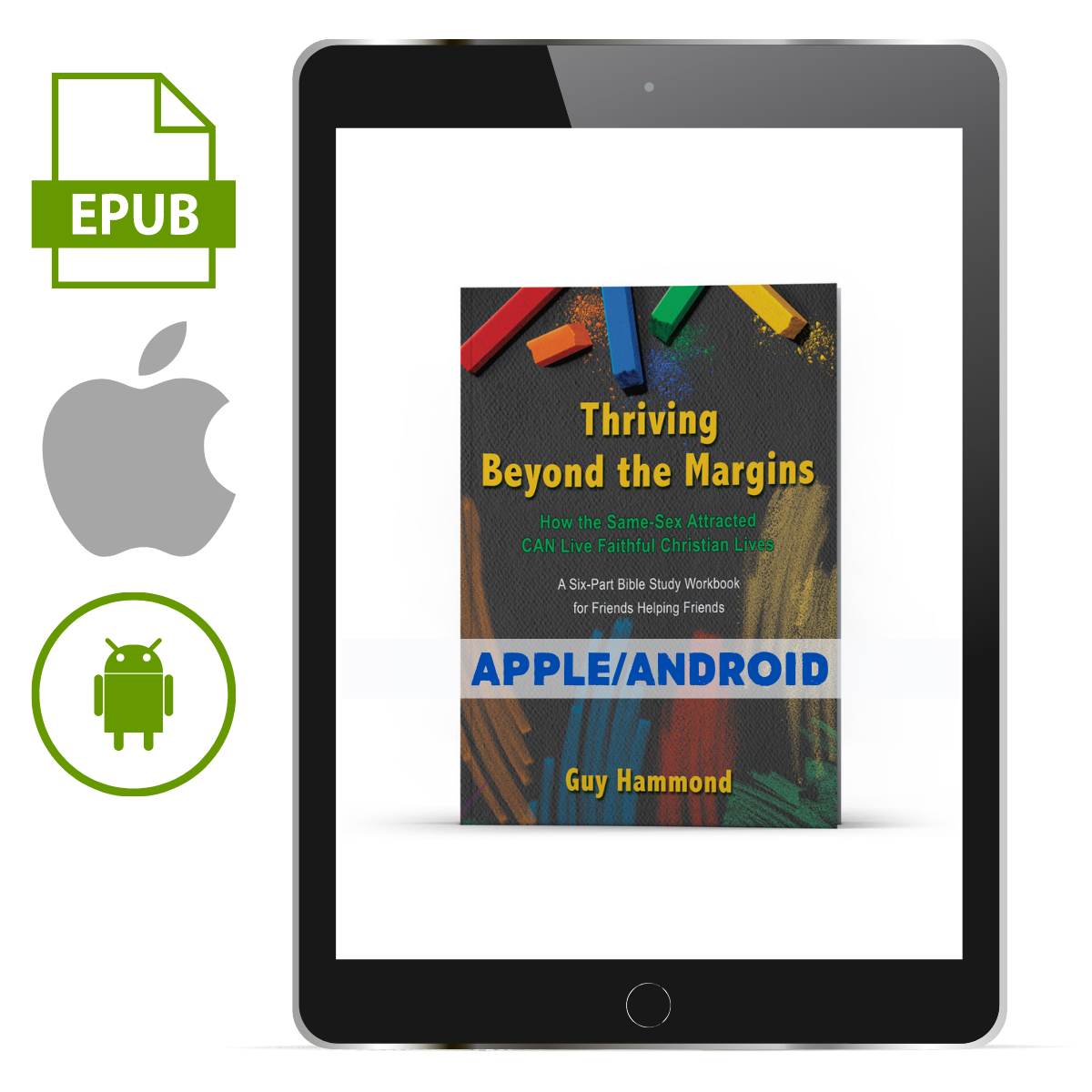 Thriving Beyond the Margins: How the Same-Sex Attracted Can LIVE Faithful Apple/Android - Illumination Publishers