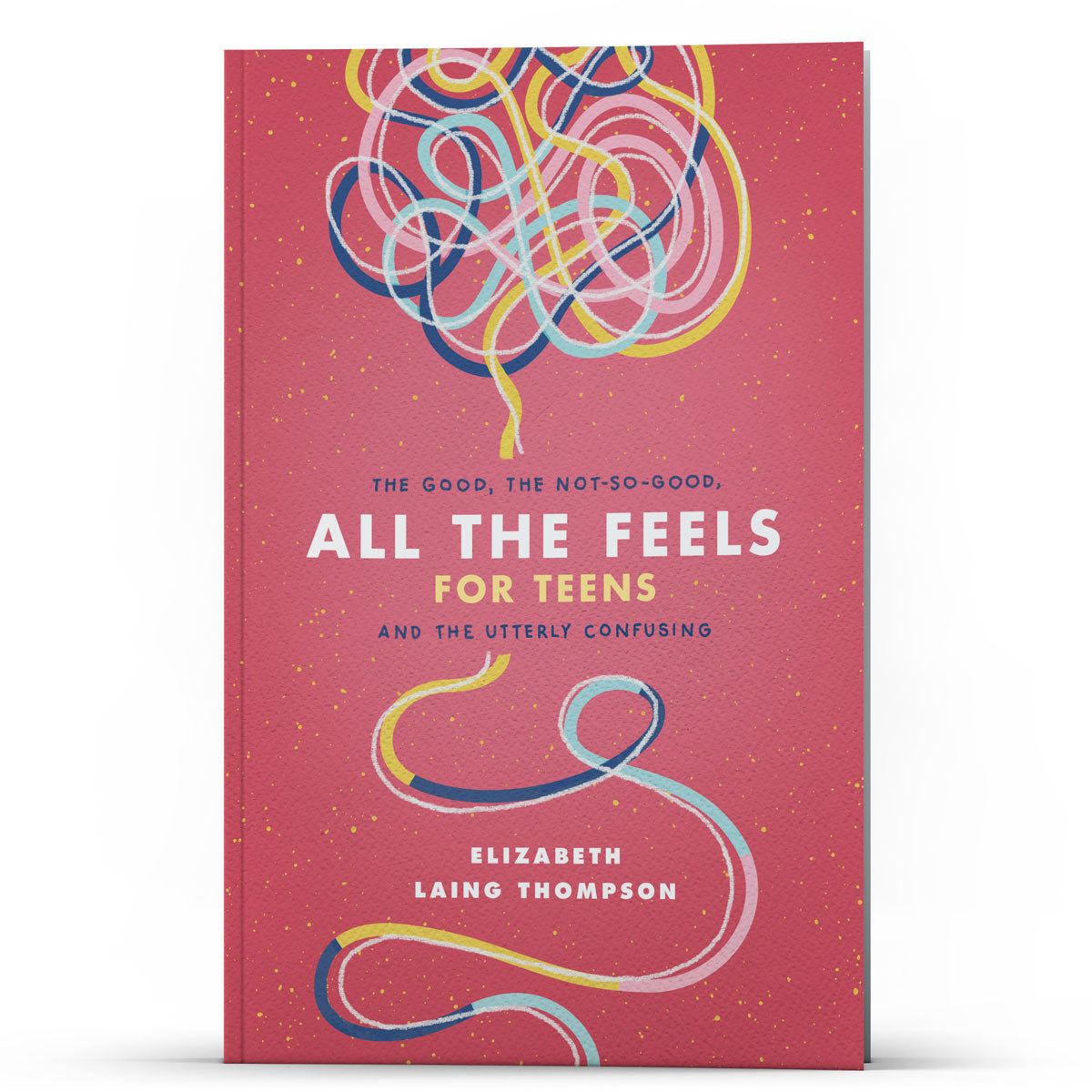 All The Feels For Teens - Illumination Publishers