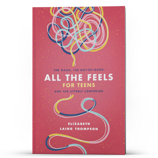 All The Feels For Teens - Illumination Publishers