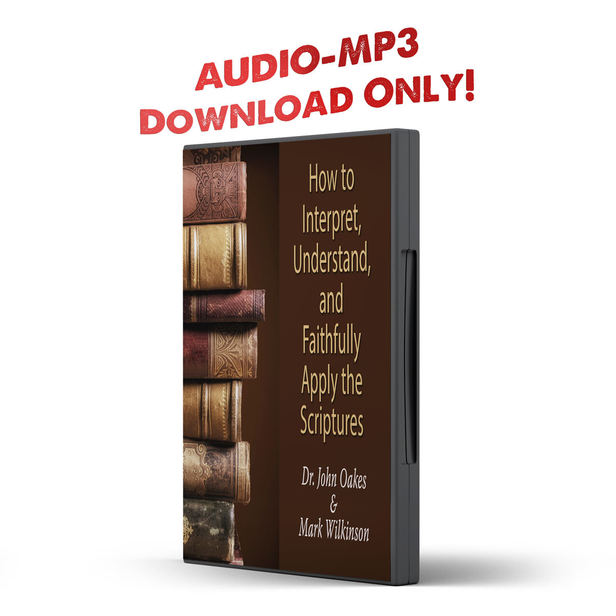 How to Interpret, Understand and Faithfully Apply the Scriptures - Illumination Publishers