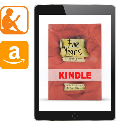 Five Years: When Someone You Loved Had Cancer Kindle - Illumination Publishers