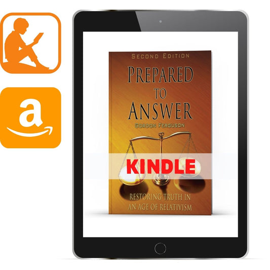 Prepared to Answer: Restoring Truth in An Age of Relativism (Kindle) - Illumination Publishers