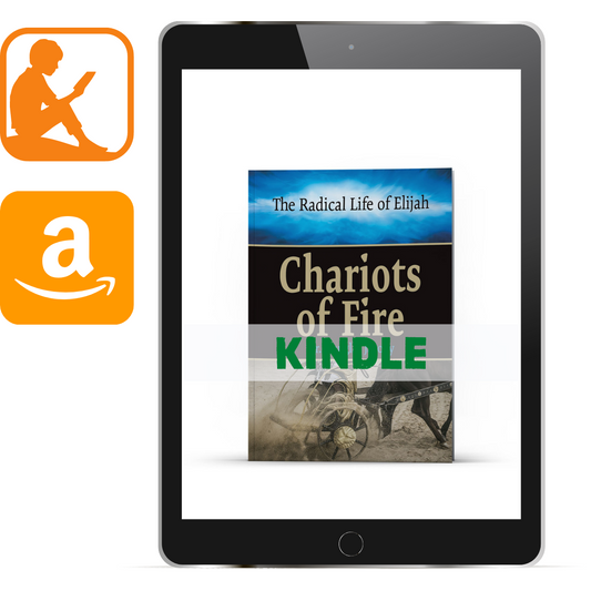 The Radical Life of Elijah: Chariots of Fire Kindle - Illumination Publishers