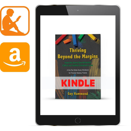Thriving Beyond the Margins: How the Same-Sex Attracted Can LIVE Faithful Kindle - Illumination Publishers