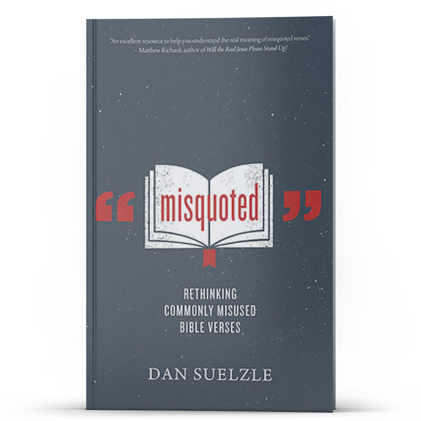 Misquoted Rethinking Commonly Misused Bible Verses - Illumination Publishers