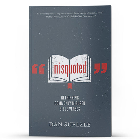 Misquoted Rethinking Commonly Misused Bible Verses - Illumination Publishers