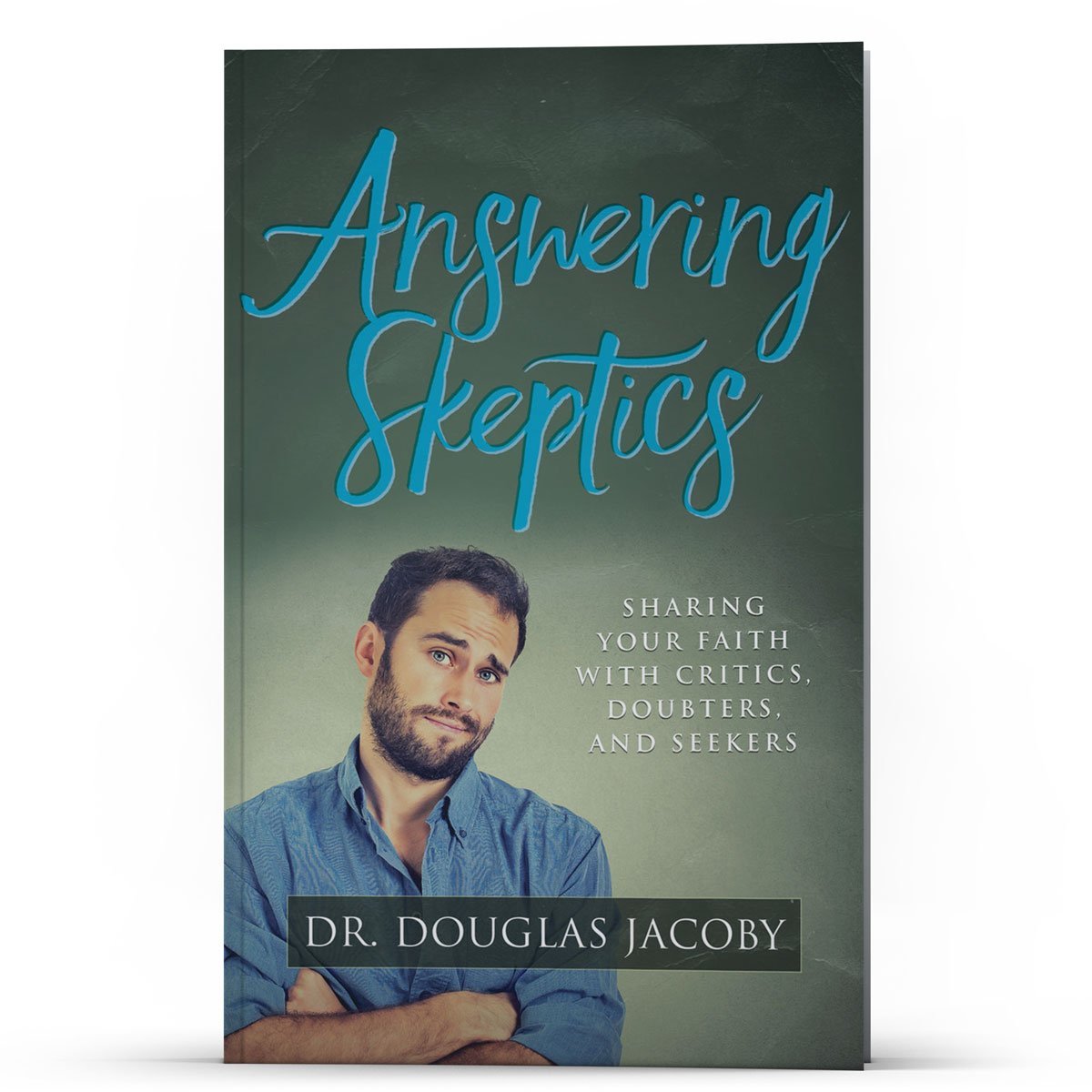 Answering Skeptics - Illumination Publishers