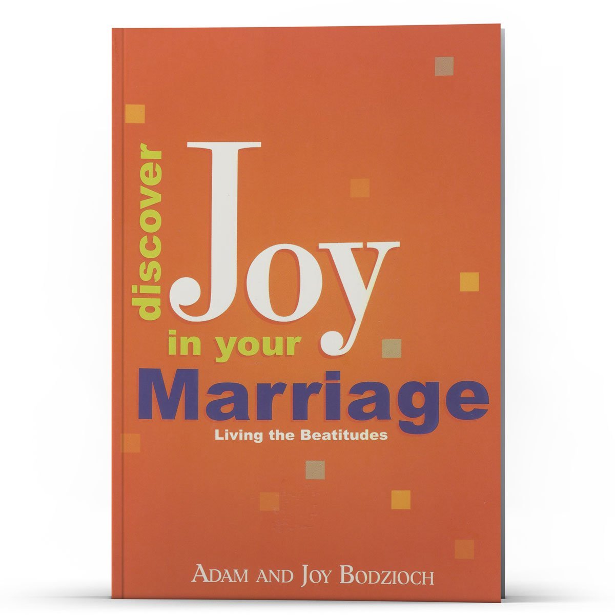 Discover Joy in Your Marriage - Illumination Publishers