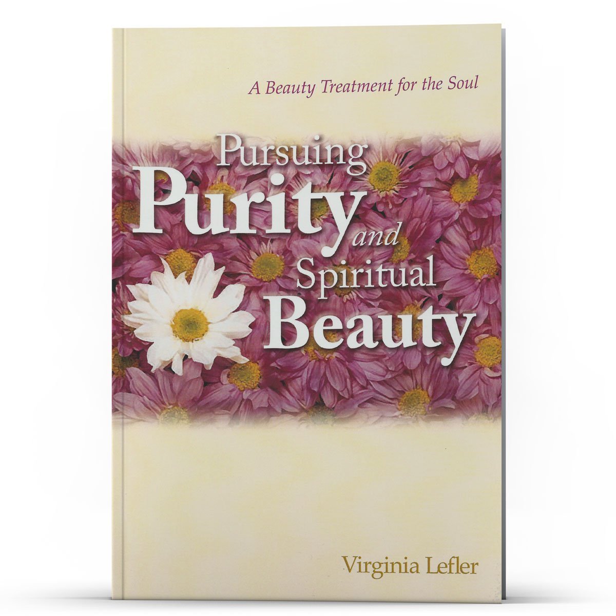 Pursuing Purity and Spiritual Beauty - Illumination Publishers
