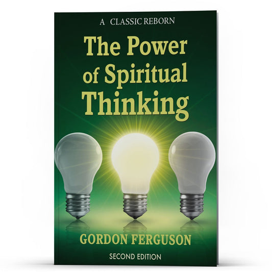 The Power of Spiritual Thinking (2nd Ed) - Illumination Publishers