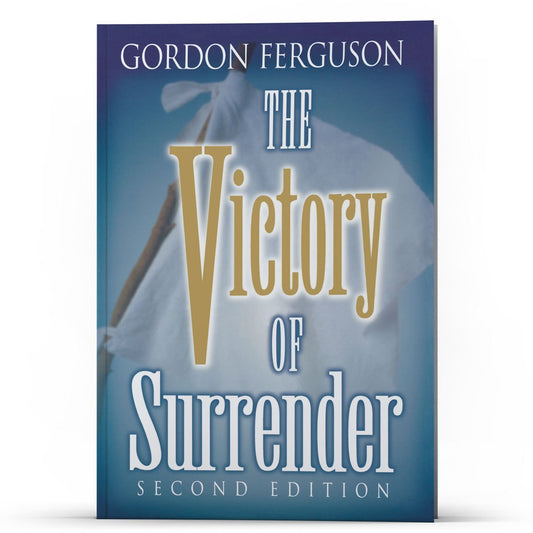 The Victory of Surrender 2nd Ed - Illumination Publishers