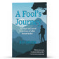 A Fool's Journey...Spiritual and Lyrical Reflections of a Man Remade by God