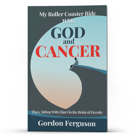 My Roller Coaster Ride With God and Cancer