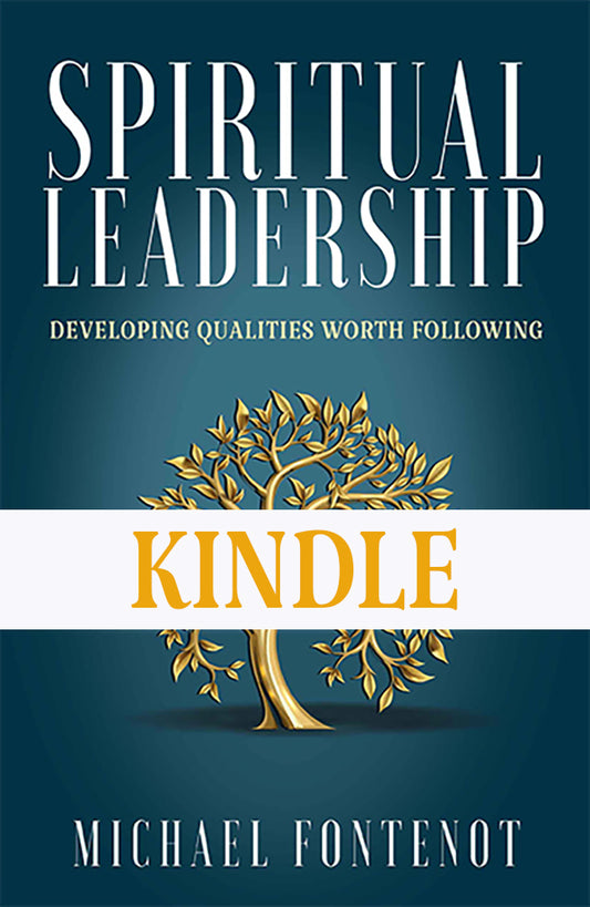 Spiritual Leadership—Developing Qualities Worth Following