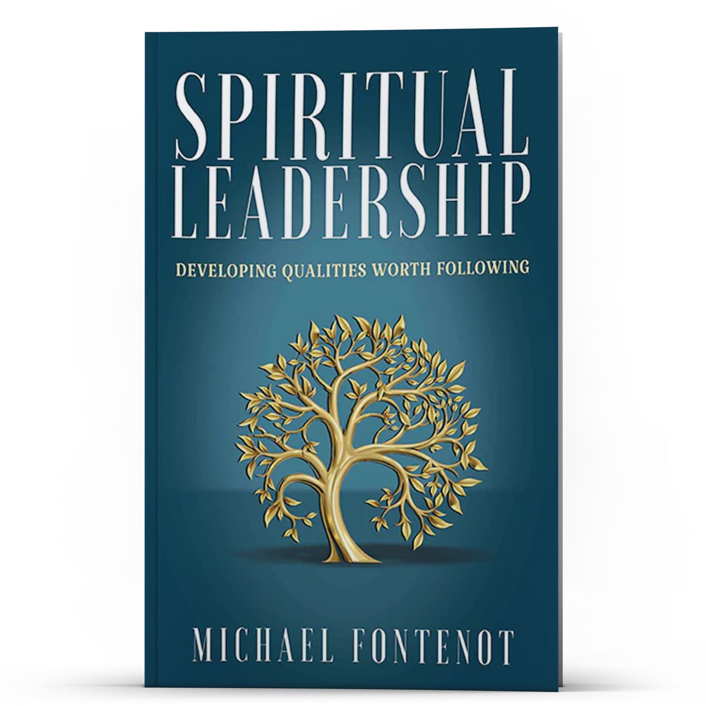 Spiritual Leadership—Developing Qualities Worth Following