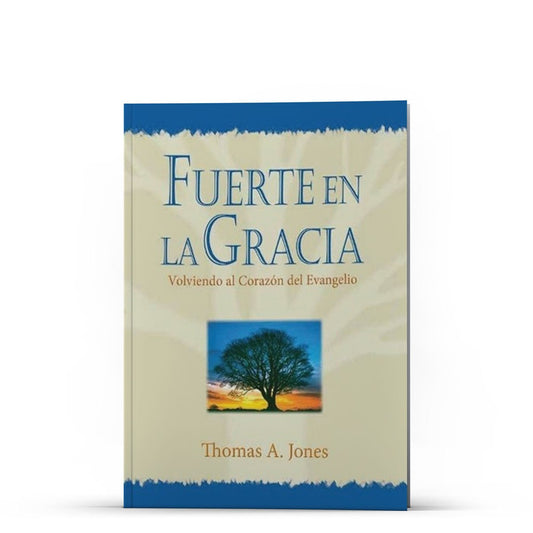 Fuerte en la gracia - Illumination Publishers